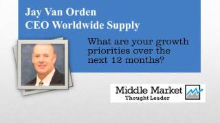 Jay Van Orden, CEO, Worldwide Supply: Growth Priorities 